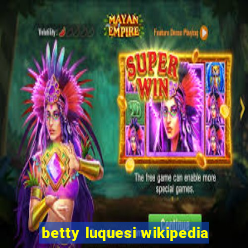 betty luquesi wikipedia